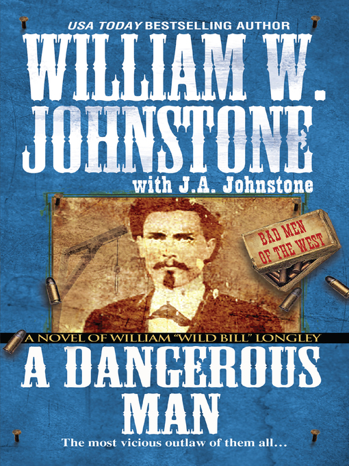 Title details for A Dangerous Man by William W. Johnstone - Wait list